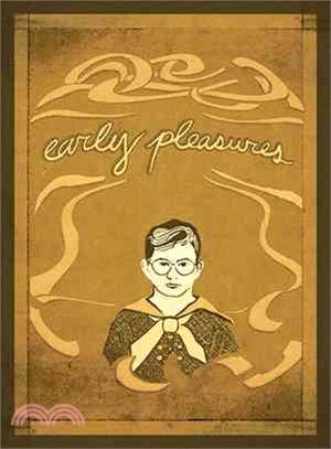 Early Pleasures: Memoirs of a Sensual Youth