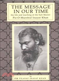 The Message in Our Time ― The Life and Teaching of the Sufi Master Pir-o-murshid Inayat Khan.