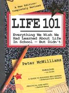 Life 101 ─ Everything We Wish We Had Learned About Life in School--But Didn't