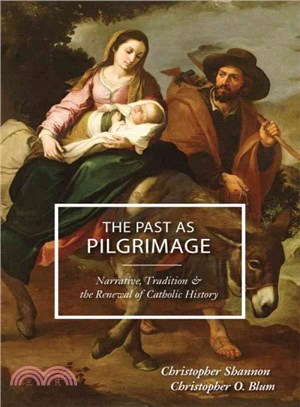 The Past As Pilgrimage ─ Narrative, Tradition, and the Renewal of Catholic History