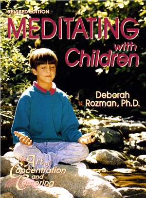 Meditating With Children ─ The Art of Concentration and Centering : A Workbook on New Educational Methods Using Meditation