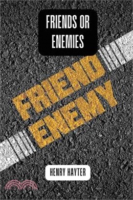 Friends or enemies