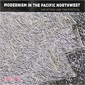 Modernism in the Pacific Northwest ─ The Mythic and the Mystical, Masterworks from the Seattle Art Museum