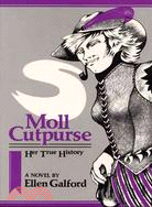Moll Cutpurse, Her True History: A Novel