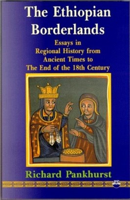 The Ethiopian Borderlands：Essays in Regional History from Ancient Times to the End of the 18th Century