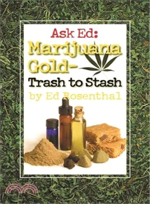 Ask Ed : Marijuana Gold: Trash to Stash