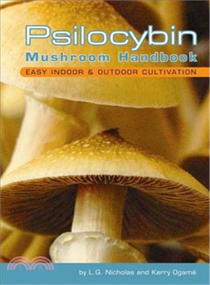 Psilocybin Mushroom Handbook: Easy Indoor & Outdoor Cultivation