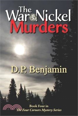 The War Nickel Murders: Book Four in the Four Corners Mystery Series