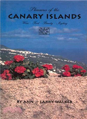 Pleasures of the Canary Islands "Wine Food Beauty and Mystery"