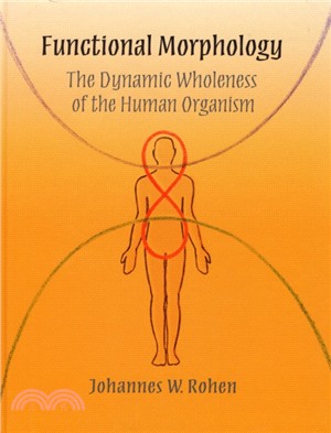 Functional Morphology：The Dynamic Wholeness of the Human Organism