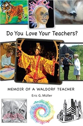 Do You Love Your Teachers?：Memoir of a Waldorf Teacher