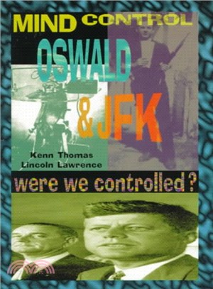 Mind Control, Oswald & JFK ― Were We Controlled?