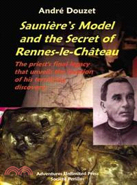 Sauniere's Model and the Secret of Rennes-Le-Chateau