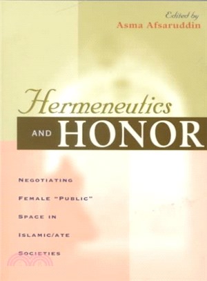 Hermeneutics and Honor ─ Negotiating Female Public Space in Islamic/Ate Societies