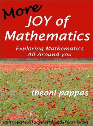 More Joy of Mathematics: Exploring Mathematics All Around You