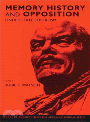 Memory, History, and Opposition Under State Socialism