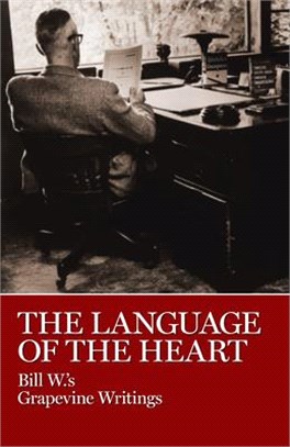 Language of the Heart—Bill W's Grapevine Writings
