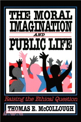 The Moral Imagination and Public Life：Raising the Ethical Question