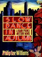 Slow Dance in Autumn: A Hank Prince Mystery Novel