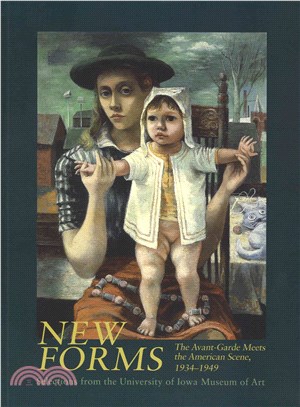 New Forms ─ The Avant-Garde Meets the American Scene, 1934-1949 Selections from the University of Iowa Museum of Art