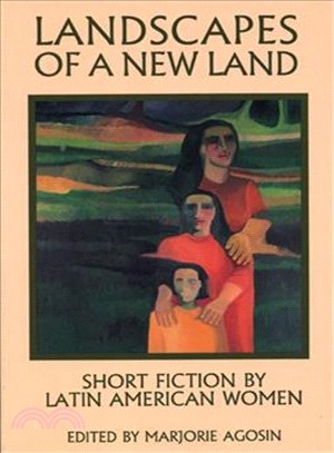 Landscapes of a New Land ─ Short Stories by Latin American Women Writers