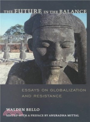 The Future in the Balance ― Essays on Globalization and Resistance