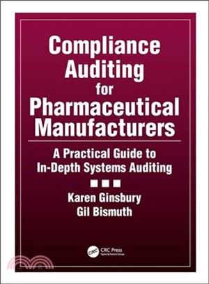 Compliance Auditing for Pharmaceutical Manufacturers：A Practical Guide to In-Depth Systems Auditing