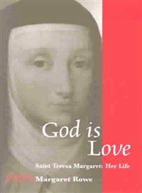 God Is Love ― Saint Teresa Margaret : Her Life