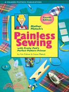 Mother Pletsch's Painless Sewing ─ With Pretty Pati's Perfect Pattern Primer