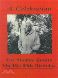 A Celebration for Stanley Kunitz ― On His Eightieth Birthday