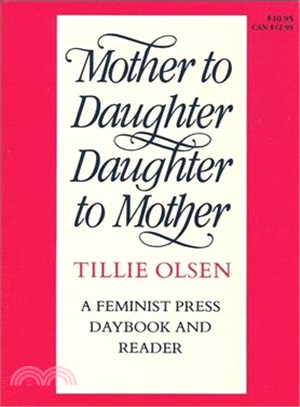 Mother to Daughter, Daughter to Mother: Mothers on Mothering : A Daybook and Reader