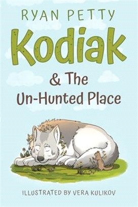 Kodiak & The Un-Hunted Place: An Alaskan Malamute Battles a Coyote for the Heart, Soul, & Future of the World