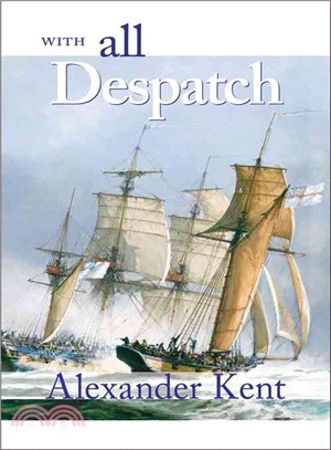 With All Despatch: The Richard Bolitho Novels
