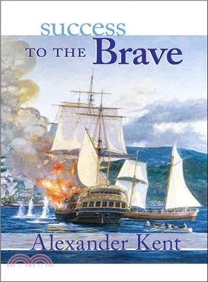 Success to the Brave: The Richard Bolitho Novels