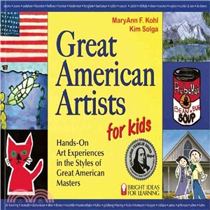 Great American Artists for Kids ─ Hands-on Art Experiences in the Styles of Great American Masters