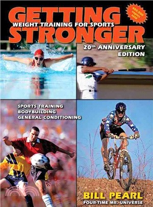 Getting Stronger: Weight Training for Sports, Sports Training, General Conditioning, Bobybuilding