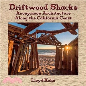 Driftwood Shacks ― Anonymous Architecture Along the California Coast