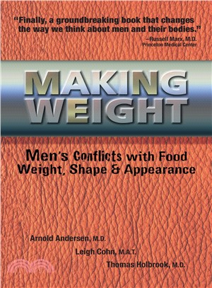 Making Weight: Men's Conflicts With Food, Weight, Shape & Appearance