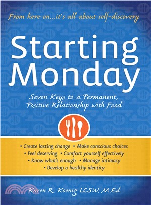 Starting Monday ― Seven Keys to a Permanent, Positive Relationship With Food