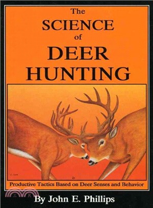 The Science of Deer Hunting ─ Productive Tactics Based on Deer Senses and Behavior Book 2