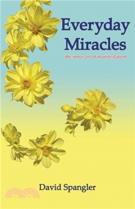Everyday Miracles：The Inner Art of Manifestation