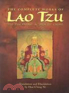 The Complete Works of Lao Tzu: Tao Teh Ching and Hua Hu Ching