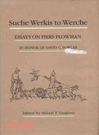 Suche Werkis to Werche—Essays on Piers Plowman in Honor of David C. Fowler