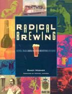 Radical Brewing ─ Recipes, Tales and World-Altering Meditations in a Glass
