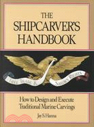 The Shipcarvers Handbook: How to Design and Execute Traditional Marine Carvings