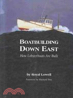 Boatbuilding Down East ─ How Lobsterboats Are Built