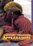 Cutting Through Appearances: Practice and Theory of Tibetan Buddhism