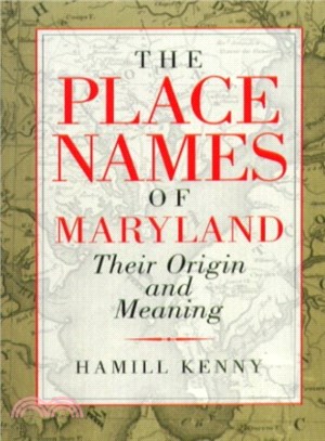 The Place Names Of Maryland ― Their Origin And Meaning