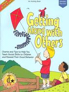 Getting Along With Others: An Activity Book