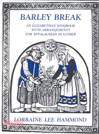 Barley Break—An Elizabethan Songbook With Arrangements for the Appalachian Dulcimer